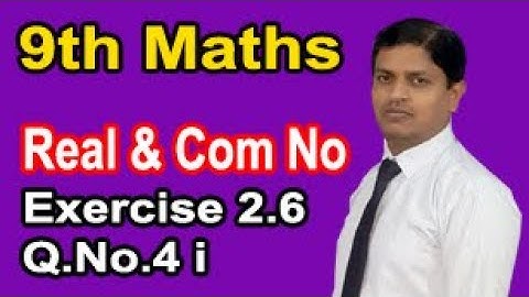 Class 9 Mathematics solution Chapter 2 Ex 2.6 Question No.4 i Real & Complex Number by Sir Murtaza