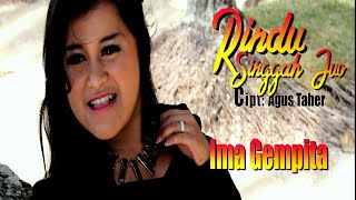 RINDU SINGGAH JUO -- Ima gEMPITA -- KARYA AGUS TAHER