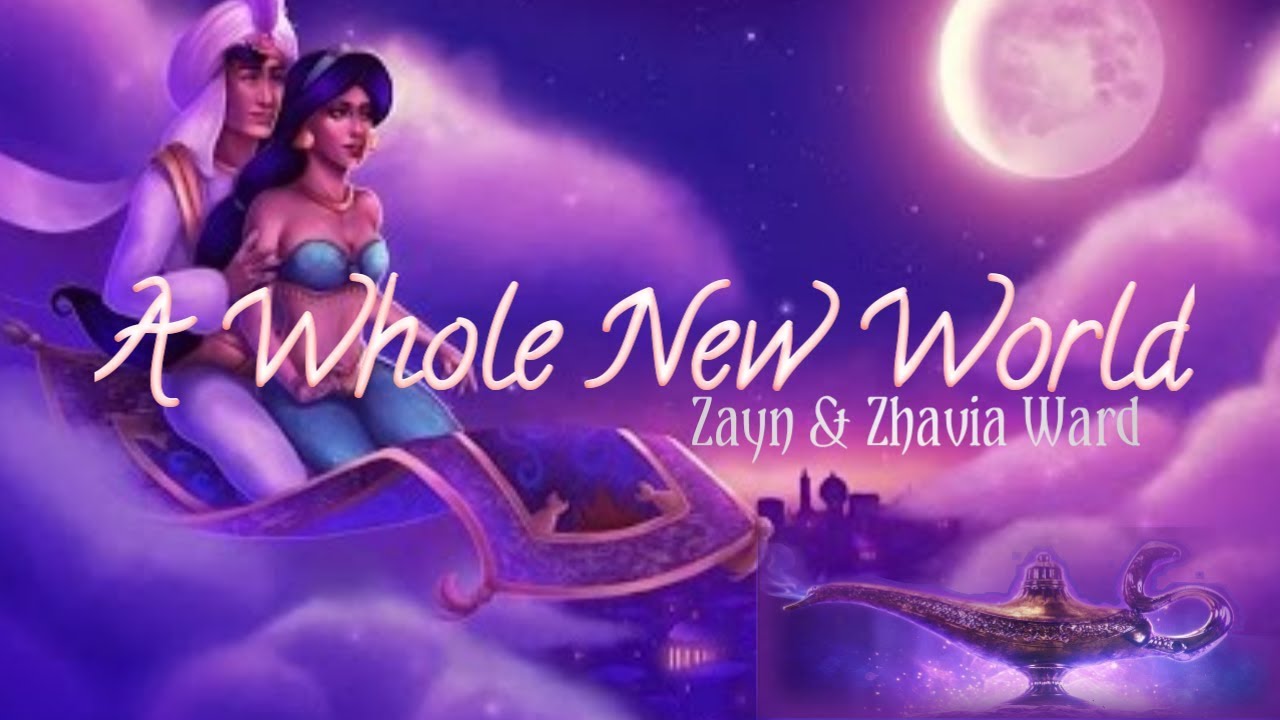 (Lyrics) Zayn, Zhavia Ward - A Whole New World (End Title) (From