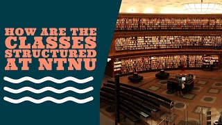 Details How are the classes structured at NTNU News