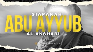 Siapakah Abu Ayyub al Anshari? - Kisah Muslim Yufid TV