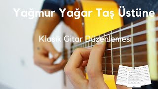 Video thumbnail of "Yağmur Yağar Taş Üstüne - Fingerstyle Gitar Düzenlemesi"