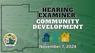11/7/2024  - Hearing Examiner:  Community Development - Public Hearing