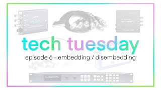tech tuesday - embedding / disembedding