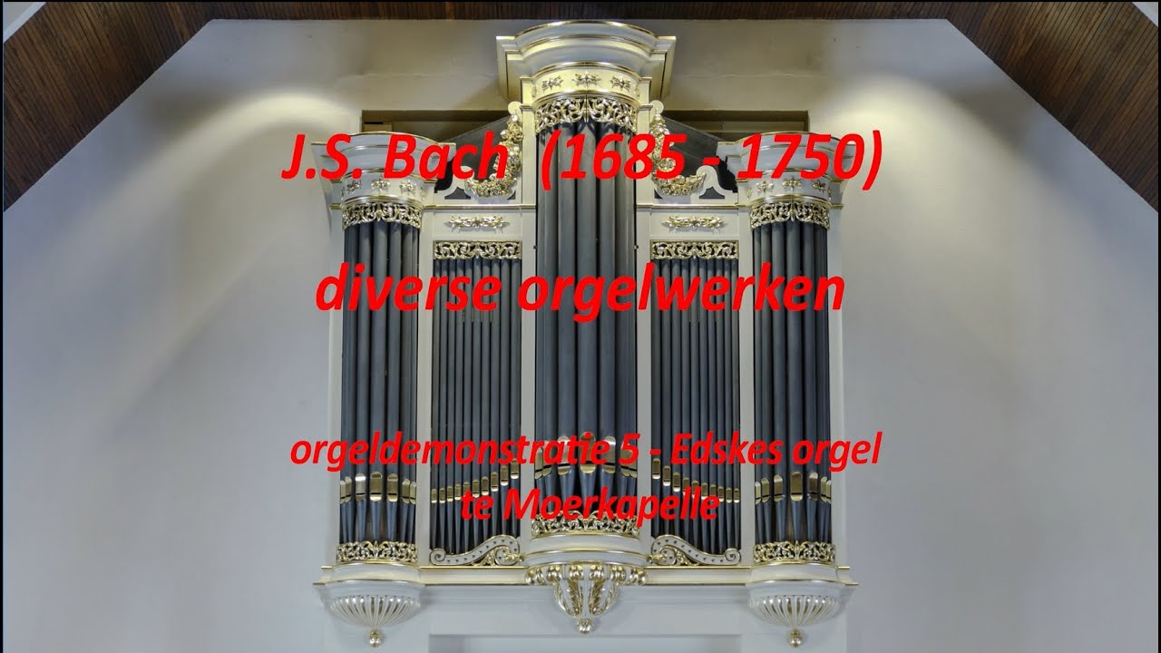klankdemonstratie 5:  diverse orgelwerken van J.S. Bach