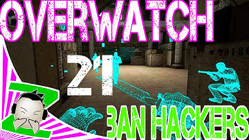 OVERWATCH BANNING HACKERS 21 - Counter - Strike - Global Offensive - CHEATERS ON CSGO GAMEPLAY