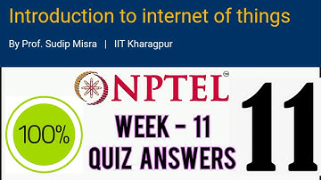 NPTEL: Introduction to Internet of Things Week 11 Assignment 11 Quiz Answers|NPTEL IoT Course  Cours