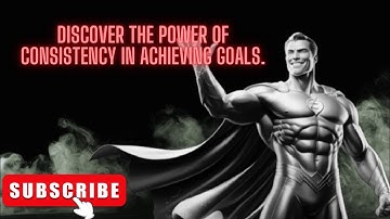 Discover the Power of Consistency in Achieving Goals!