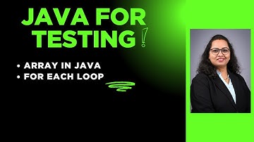 Java For Tester : Session 14 - Single Dimension Array | Multi Dimension Array  | For Each loop
