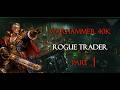 DAD Plays Wh40k: Rogue Trader: Part 1