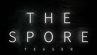The Spore - Teaser