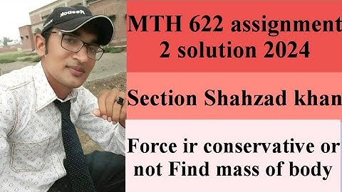 mth 622 assignment 2 solution 2024 section incharge Shahzad khan//mth 622 assignment 2