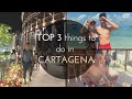 TOP 3 things to do in Cartagena COLOMBIA