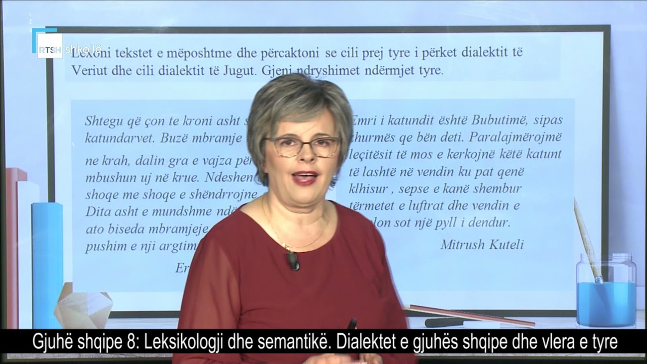 Gjuhë shqipe 8 - Leksikologji dhe semantikë. Dialektet e gjuhës shqipe dhe vlerat e tyre.