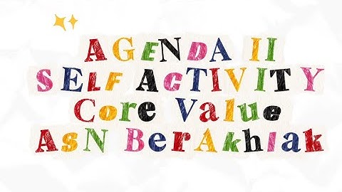 SELF ACTIVITY — AGENDA II Core Value ASN BerAkhlak (Harmonis dan Loyal)