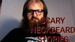 3 True Scary neckBeard stories Compilation