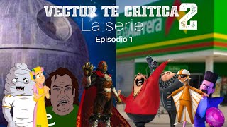 Vector te critica la serie 2 episodio 1 La venganza 