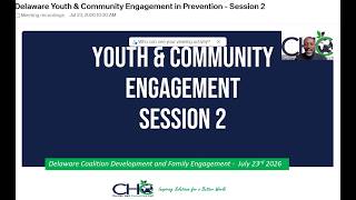 Youth & Community Engagement in Prevention - Session 2 - Delaware Coalition&Family Engagement Series