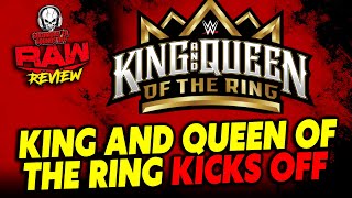 WWE Raw 5\/6\/24 Review - NEW RAW ROSTER TAKES EFFECT, KING AND QUEEN OF THE RING TOURNAMENTS BEGIN