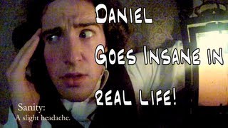 Amnesia - Daniel Goes Insane (in Real Life)