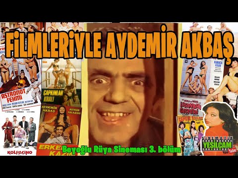 Filmleriyle Aydemir Akbaş - Beyoğlu Rüya Sineması 3. Bölüm
