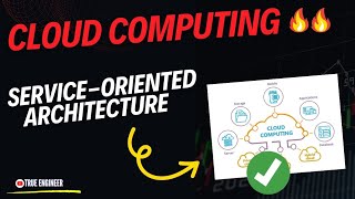 Service Oriented Architecture | Cloud Computing Complete Course for Engineering Exam | True Engineer