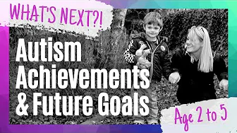 Nonverbal Autism 2 to 5 Years | Achievements, Goal Setting & Dreams For the Future!