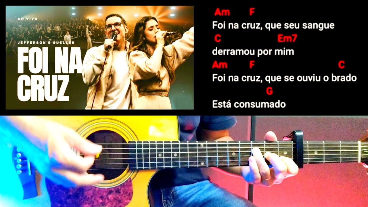 Foi na cruz - Jefferson e Suellen - Cifra na prática - Aula detalhada de violão