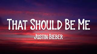 Justin Bieber - That Should Be Me