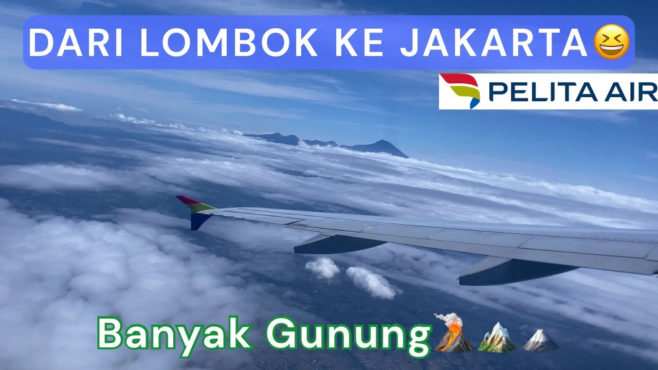 BESOK KITA KEMBALI LAGI KE PULAU LOMBOK😀NAIK PELITA AIR DARI LOMBOK KE JAKARTA, TERBANG DI PAGI HARI