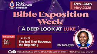 Bible Exposition Week || A Deep Look At LUKE ||  The End That Becomes the Beginning | Sunday Service Bible Exposition Conference 23rd May 2026 A Deep Look At Luke