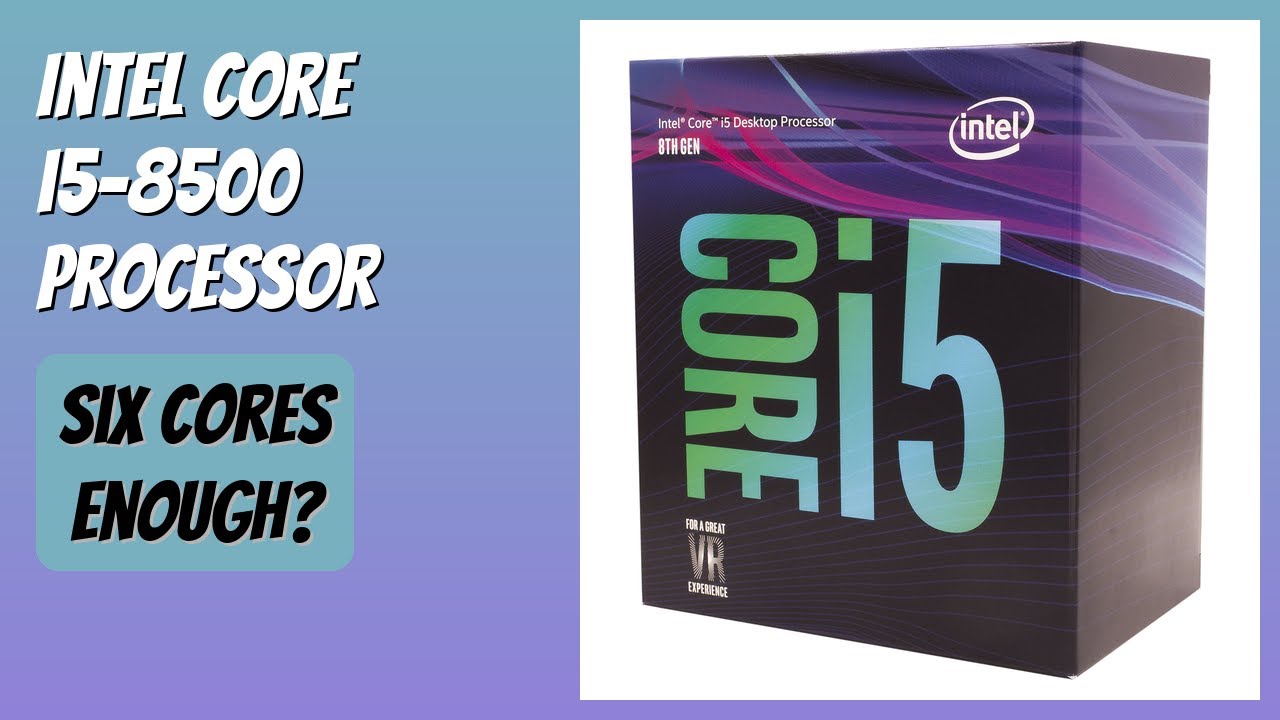 REVIEW (2026): Intel Core i5-8500 Processor. Features - YouTube