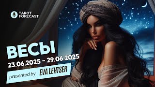 ВЕСЫ.Таро-прогноз от Евы Лехцер с 23.06.25 - 29.06.25.Timeless In-Depth Tarot Reading