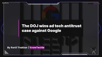 The DOJ wins ad tech antitrust case against Google