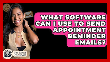 What Software Can I Use To Send Appointment Reminder Emails? - TheEmailToolbox.com