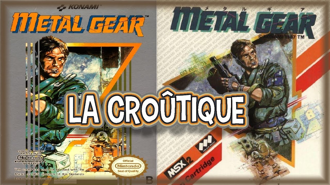 [Archive] METAL GEAR ( MSX et NES ) - La Croûtique