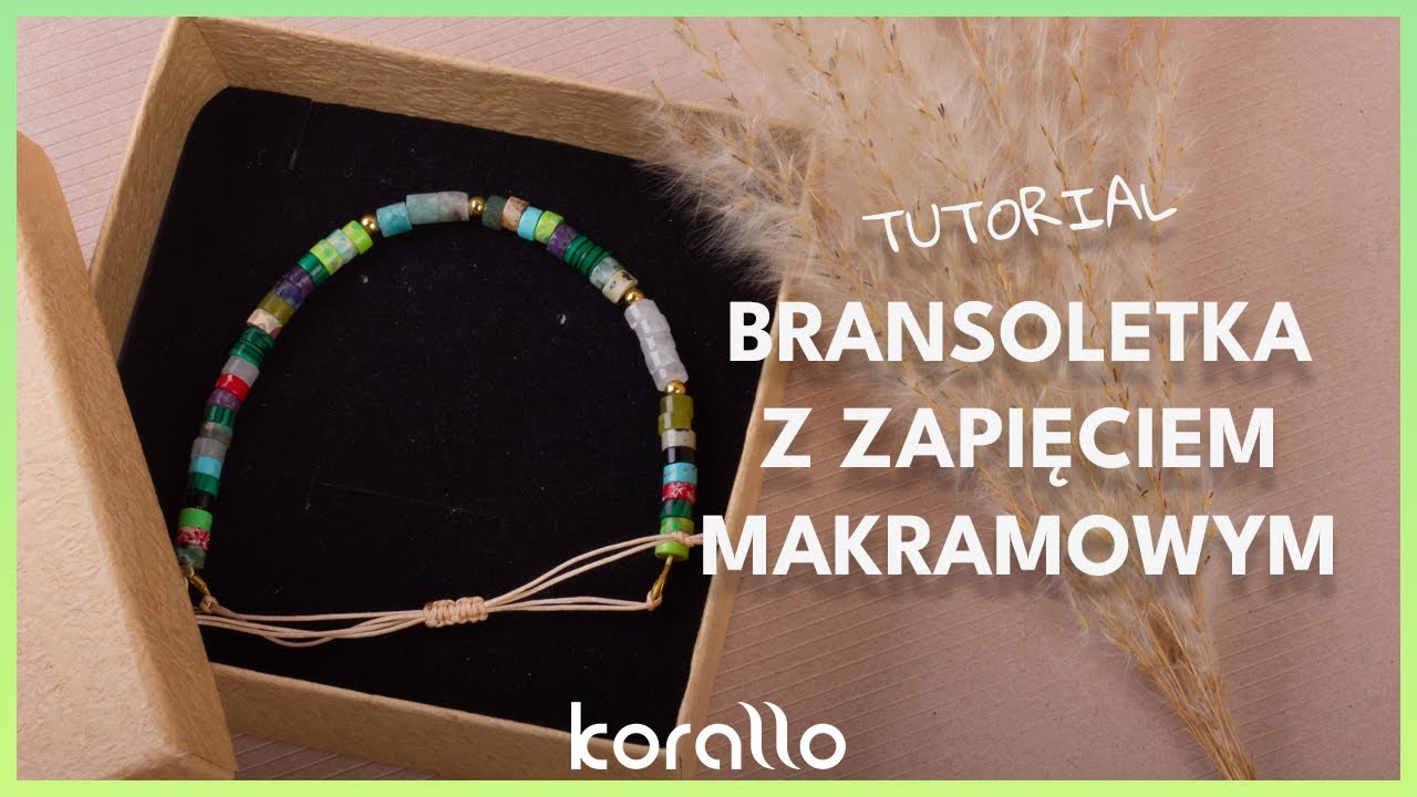 Bransoletka z makramowym zapięciem - #BiżuteryjneABC 69