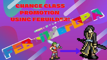Fire Emblem: FEBuilder- Change Class Promotion