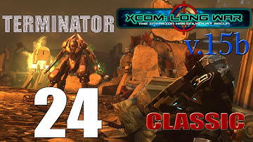 Прохождение X-COM Long War(v.15b) [Серия 24][Классическая][Терминатор]