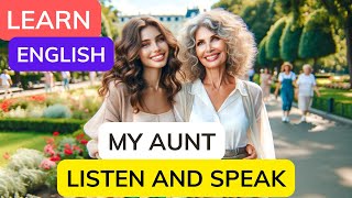 Learn English Through Story Level 1 🔥 | My Aunt | Graded Reading | Speaking Skills | Basic English