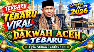 Dakwah Aceh Tgk Asnawi arakundoe terbaru, cukup Mangat Haba audio video hd 