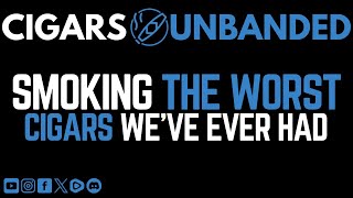 Download Lagu Cigars Unbanded - Worst Cigars Revisited MP3