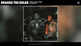 Drakeo The Ruler -  Tricky Ball Play (Audio) (feat.  EST Gee)