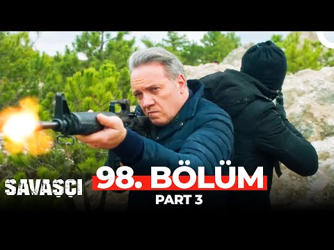 Savaşçı 98. Bölüm Part 3