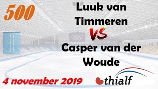 Luuk Van Timmeren Vs Casper Van Der Woude 500 Thialf 20191104