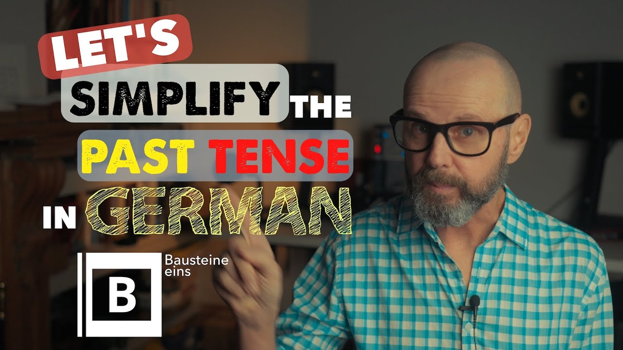 SIMPLIFYING the PAST TENSE in GERMAN | Bausteine zwei