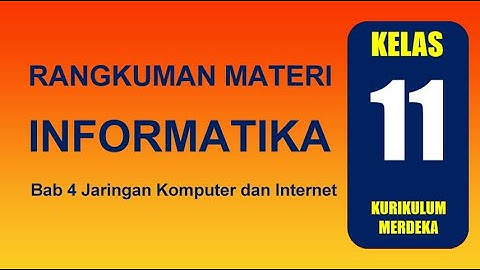 Bab 4 Jaringan Komputer dan Internet | Informatika Kelas 11 Kurikulum Merdeka