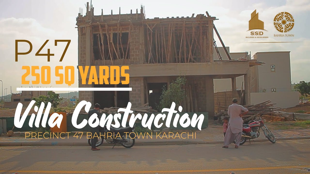 250 Sq Yards Villa Construction Precinct 47 | Bahria Town Karachi | SSD ...