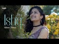 Ishq  niten tiwari  priyanka sarswat  yajur marwah  gazal  enoxx music