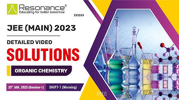 Organic Chemistry Video Solutions By Resonance - JEE Main 2023 (Session 1) 25 January Morning Shift